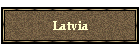 Latvia